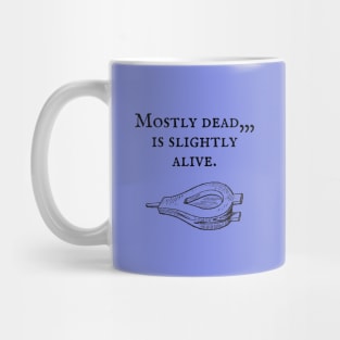 The Princess Bride/Mostly dead Mug